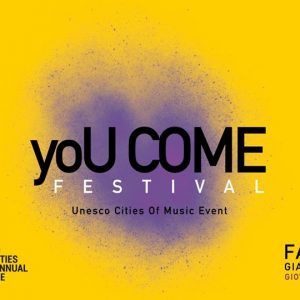 Concerto: “yoU COME” – 1° Festival Città Creative UNESCO della Musica